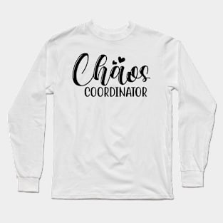 chaos Coorrdinator Long Sleeve T-Shirt